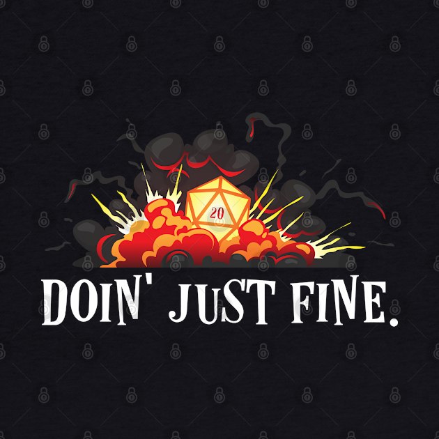 Doin Just Fine Dark Humor D20 Dice Critical Hit by pixeptional